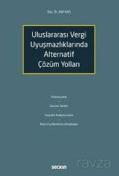 Uluslararası Vergi Uyuşmazlıklarında Alternatif Çözüm Yolları - Seçkin Yayıncılık