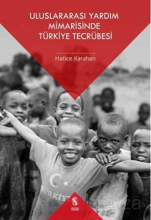 Uluslararası Yardım Mimarisinde Türkiye Tecrübesi - İnsan Yayınları