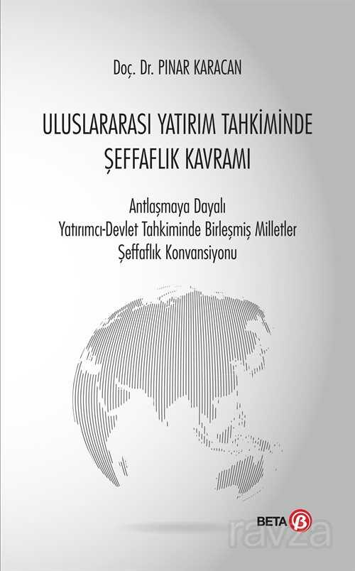 Uluslararası Yatırım Tahkiminde Şeffaflık Kavramı - 1