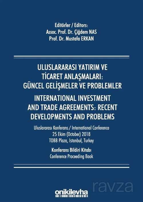 Uluslararası Yatırım ve Ticaret Anlaşmaları: Güncel Gelişmeler ve Problemler / Internatıonal Investm - 1