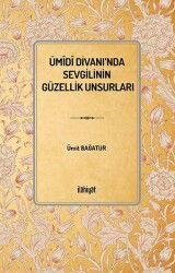Ümîdî Divanı'nda Sevgilinin Güzellik Unsurları - İlahiyat Yayınları