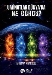 Uminotlar Dünya'da Ne Gördü? - 1