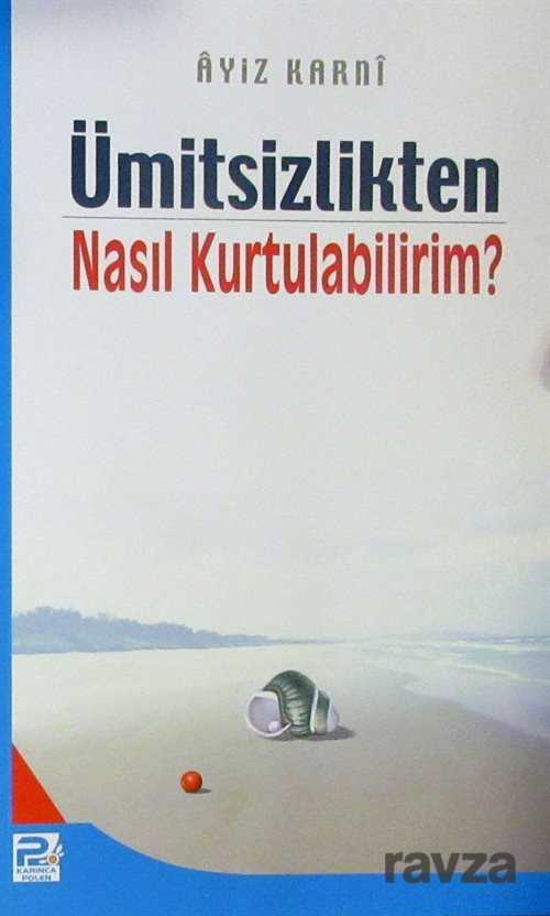 Ümitsizlikten Nasıl Kurtulabilirim ? - Polen Yayınları