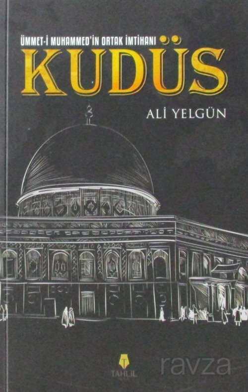 Ümmet-i Muhammed’in Ortak İmtihanı Kudüs - Tahlil Yayınları