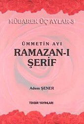 Ümmetin Ayı Ramazan-ı Şerif / Mübarek Üç Aylar -3 - Tekbir Yayınları (Sakarya)