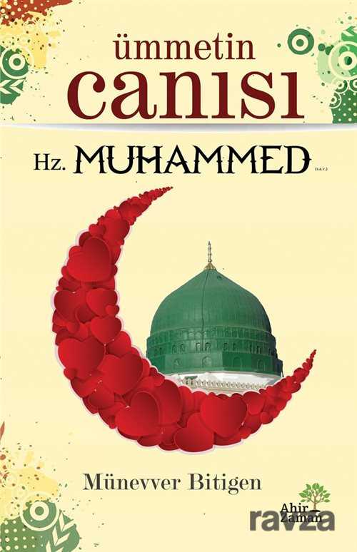 Ümmetin Canısı Hz. Muhammed - Ahir Zaman