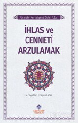 Ümmetin Kurtuluşuna Giden Yolda / İhlas ve Cenneti Arzulamak - Nebevi Hayat Yayınları