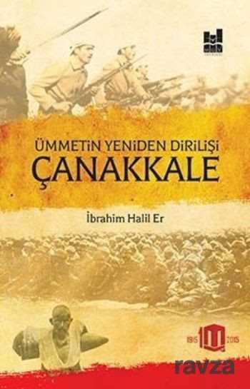 Ümmetin Yeniden Dirilişi Çanakkale - MGV Yayınları