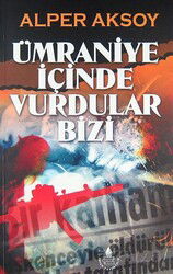 Ümraniye İçinde Vurdular Bizi - İrfan Yayınevi