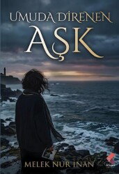 Umuda Direnen Aşk - Klaros Yayınları