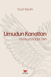 Umudun Kanatları - Efsus Yayınları