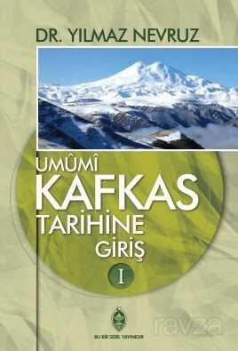 Umumi Kafkas Tarihine Giris 1 - Sebil Yayınevi