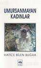 Umursanmayan Kadınlar - Ötüken Neşriyat