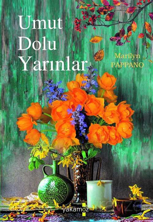 Umut Dolu Yarınlar - Yakamoz Yayıncılık