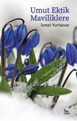 Umut Ektik Maviliklere - Ceylan Yayınları