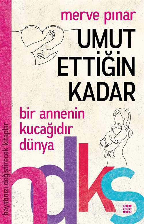 Umut Ettiğin Kadar / Hayatınızı Değiştirecek Kitaplar Serisi - Dokuz Yayınları (Konya)