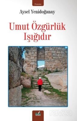 Umut Özgürlük Işığıdır - 1