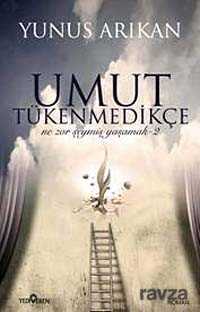 Umut Tükenmedikçe - Yediveren Yayınları