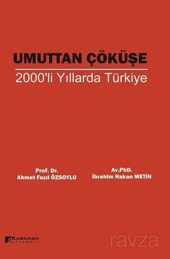 Umuttan Çöküşe 2000'li Yıllarda Türkiye - Karahan Kitabevi