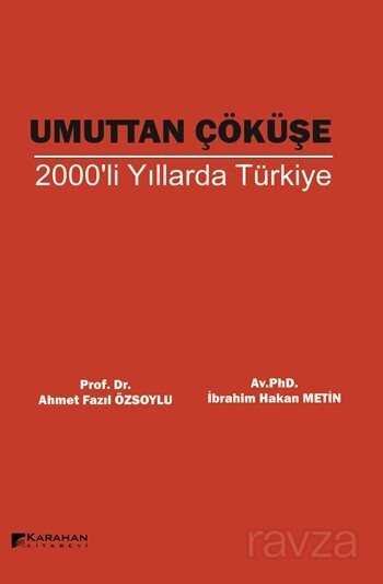 Umuttan Çöküşe 2000'li Yıllarda Türkiye - 1
