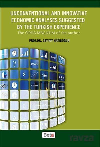 Unconventional and Innovative Economic Analyses Suggested By The Turkish Experience - 1