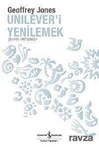 Unilever'i Yenilemek - İş Bankası Yayınları