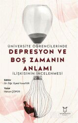 Üniversite Öğrencilerinde Depresyon ve Boş Zamanın Anlamı İlişkisinin İncelenmesi - Akademisyen Kitabevi