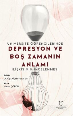 Üniversite Öğrencilerinde Depresyon ve Boş Zamanın Anlamı İlişkisinin İncelenmesi - 1