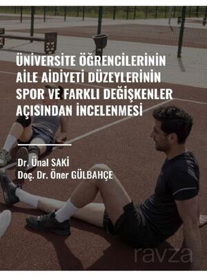 Üniversite Öğrencilerinin Aile Aidiyet Düzeylerinin Spor ve Farklı Değişkenler Açısından İncelenmesi - 1