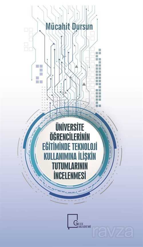 Üniversite Öğrencilerinin Eğitiminde Teknoloji Kullanımına İlişkin Tutumlarının İncelenmesi - 1