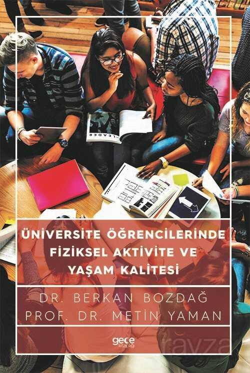 Üniversite Öğrencilerinin Fiziksel Aktivite Düzeyleri ile Yaşam Kaliteleri Arasındaki İlişkinin İnce - Gece Kitaplığı