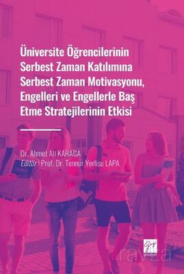 Üniversite Öğrencilerinin Serbest Zaman Katılımına Serbest Zaman Motivasyonu, Engelleri ve Engellerl - 1