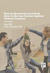 Üniversite Öğrencilerinin Sosyal Destek Algıları ile Boş Zaman Katılımını Engelleyen Faktörlerin İnc - Gazi Kitabevi