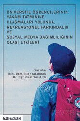 Üniversite Öğrencilerinin Yaşam Tatminine Ulaşmaları Yolunda, Rekreasyonel Farkındalık ve Sosyal Med - Efe Akademi Yayınları