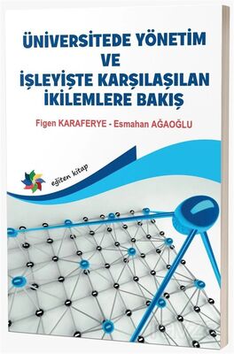 Üniversitede Yönetim ve İşleyişte Karşılaşılan İkilemlere Bakış - 1