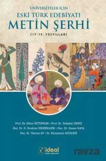 Üniversiteler İçin Eski Türk Edebiyatı Metin Şerhi (17. ve 19. Yüzyıllar) - İdeal Kültür Yayıncılık - Ders Kitapları