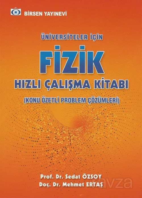 Üniversiteler İçin Fizik Hızlı Çalışma Kitabı (Konu Özetli Çözümlü Problemler) - Birsen Yayınevi