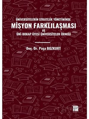 Üniversitelerin Stratejik Yönetiminde Misyon Farklılaşması ve Üni-Dokap Üyesi Üniversiteler Örneği - 1