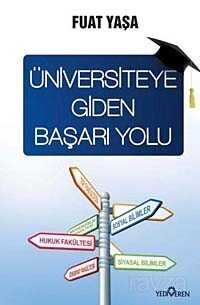 Üniversiteye Giden Başarı Yolu - Yediveren Yayınları