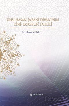 Ünsî Hasan Şa'Banî Divanı'nın Dinî-Tasavvufî Tahlili - 1