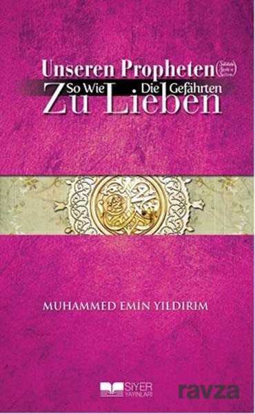Unseren Propheten (s.a.v.) Zu Lieben - Siyer Yayınları