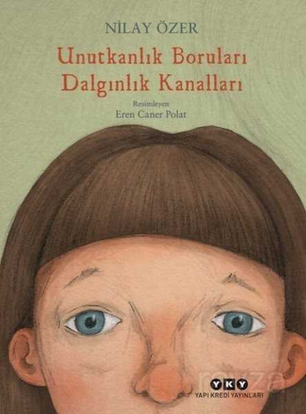 Unutkanlık Boruları Dalgınlık Kanalları - Yapı Kredi Yayınları