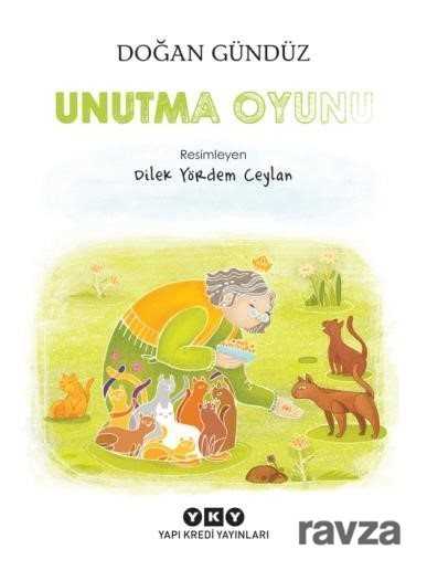 Unutma Oyunu - Yapı Kredi Yayınları