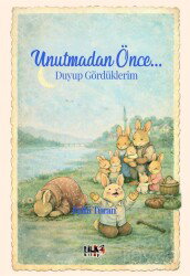 Unutmadan Önce... - Tilki Kitap