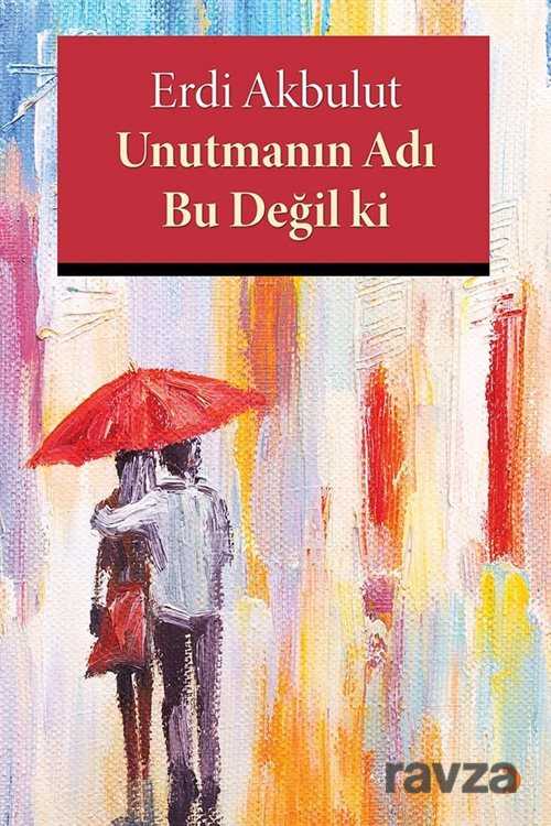 Unutmanın Adı Bu Değil ki - 1