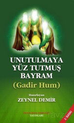 Unutulmaya Yüz Tutmuş Bayram Gadir Hum - İmam Rıza Dergahı Yayınları