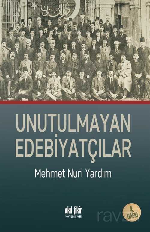 Unutulmayan Edebiyatçılar - Akıl Fikir Yayınları