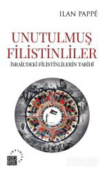 Unutulmuş Filistinliler İsrail'deki Filistinlilerin Tarihi - Küre Yayınları