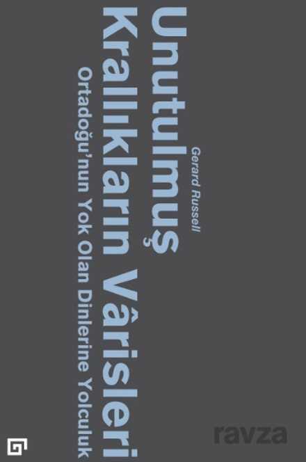 Unutulmuş Krallıkların Varisleri: Ortadoğu'nun Yok Olan Dinlerine Yolculuk - 1