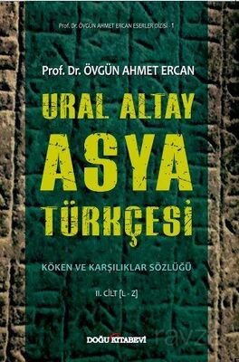 Ural Altay Asya Türkçesi Köken ve Karşılıklar Sözlüğü (2 Cilt Takım - 1